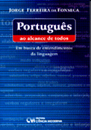 Português ao Alcance de Todos : Em Busca de Entendimento da Linguagem