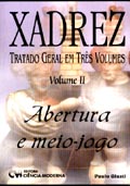 Xadrez : Tratado Geral em 3 Volumes - Volume II _ Abertura e Meio jogo