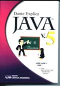 Dante Explica Java V. 5 : J2ME, J2SE e J2EE