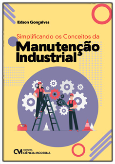 Simplificando os Conceitos da Manutenção Industrial