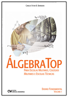 Álgebra Top para Escolas Militares, Colégios Militares e Escolas Técnicas Volume 1 - Ensino Fundamental