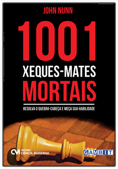 1001 Xeques-Mates Mortais - Resolva o Quebra-Cabeça e Meça sua Habilidade