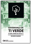 Governança de TI Verde : O ouro verde da nova TI