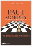 Paul Morphy - A Genialidade no Xadrez