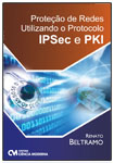 Proteção de Redes Utilizando o Protocolo IPSec e PKI