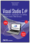 Visual Studio C# Fundamentos, Programação com ASP.Net, Windows Forms e Web Services