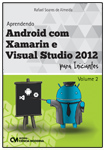 Aprendendo Android com Xamarin e Visual Studio 2012 para Iniciantes - Volume 2