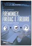 FireMonkey, FireDac e Firebird  - Uma Aplicação Desktop