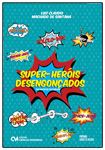 Super-Heróis Desengonçados (Entrevistas Exclusivas)