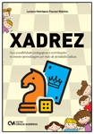 Xadrez - Suas possibilidades pedagógicas e contribuições no ensino-aprendizagem por meio de atividades lúdicas