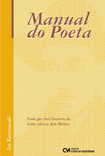 Manual do Poeta - Tudo que Você Gostaria de Saber sobre a Arte Poética