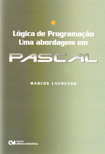Lógica de Programação - Uma Abordagem em Pascal