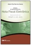 Manual de Implantação da Nota Fiscal Eletrônica - Implementando em Delphi e em Java