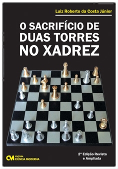 O Sacrifício de Duas Torres no Xadrez - 2a. Edição Revista e Ampliada