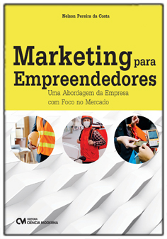 Marketing para Empreendedores - Uma Abordagem da Empresa com Foco no Mercado