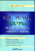 SQL, PL/SQL, SQL * Plus : Manual de Referência Completo e Objetivo