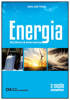 Energia: Eficiência e Alternativas - 3a. Edição Revisada e Ampliada