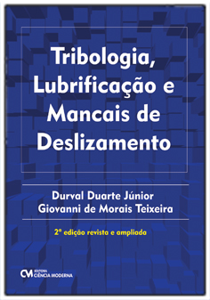 Tribologia, Lubrificação e Mancais de Deslizamento - 2a. Edição Revista e Ampliada