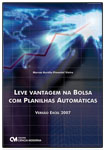 Leve Vantagens na Bolsa com Planilhas Automáticas - Versão Excel 2007