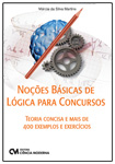 Noções Básicas de Lógica para Concursos - Teoria Concisa e Mais de 400 Exemplos e Exercícios
