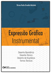 Expressão Gráfica Instrumental - Desenho Geométrico, Desenho Técnico, Desenho de Edificação e Termos Técnicos