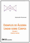 Exemplos de Álgebra Linear Sobre Corpos - Volume 1 - Corpos Finitos