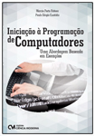 Iniciação à Programação de Computadores - Uma Abordagem Baseada em Exemplos