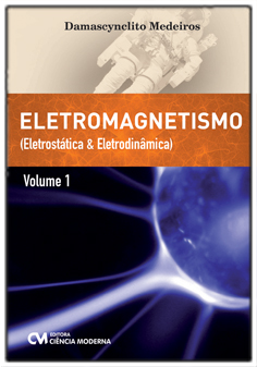 Eletromagnetismo - Volume I - Eletrostática e Eletrodinâmica