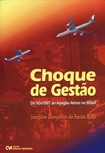 Choque de Gestão - Do Vôo 1907 ao Apagão Aéreo no Brasil