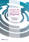 Centro de Certificação Digital: Construção, Administração e Manutenção